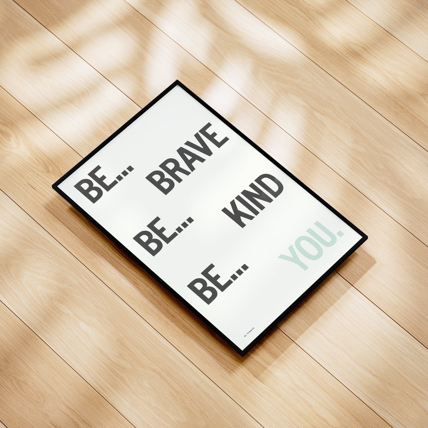 Be Brave. Be Kind. Be You.