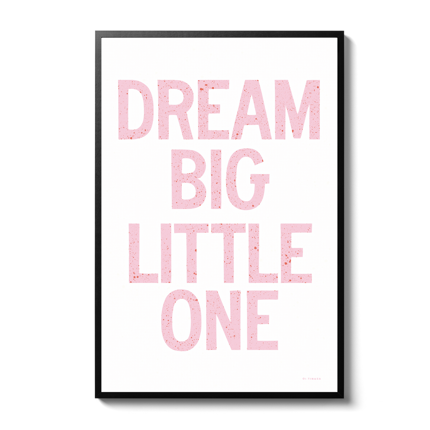 Dream Big Little One