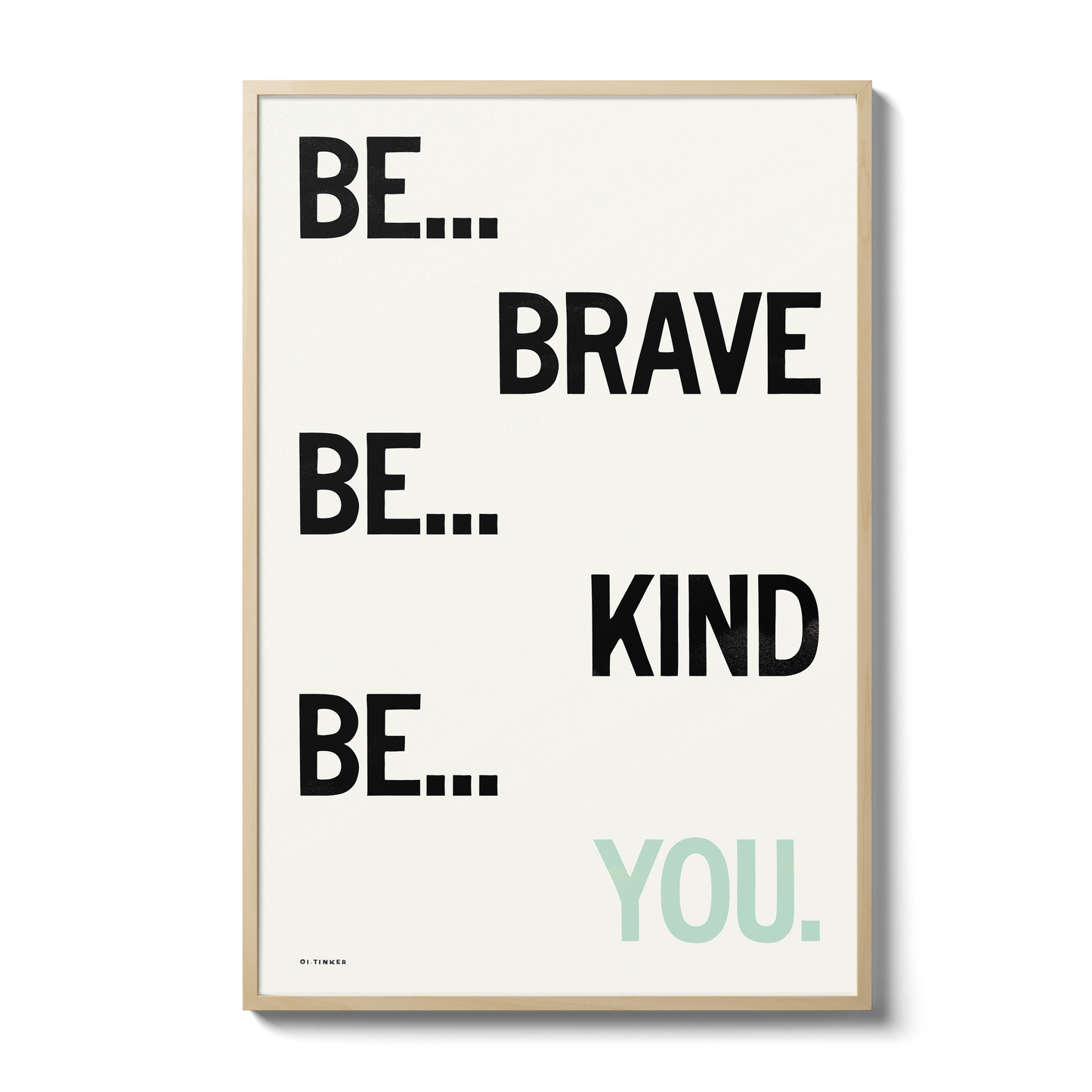 Be Brave. Be Kind. Be You.