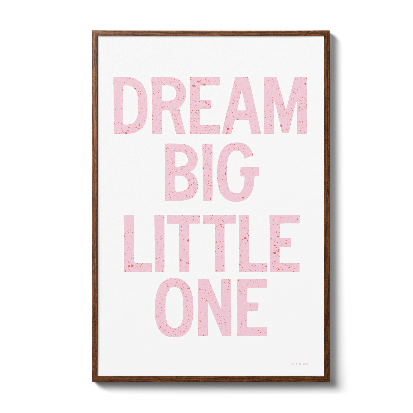 Dream Big Little One