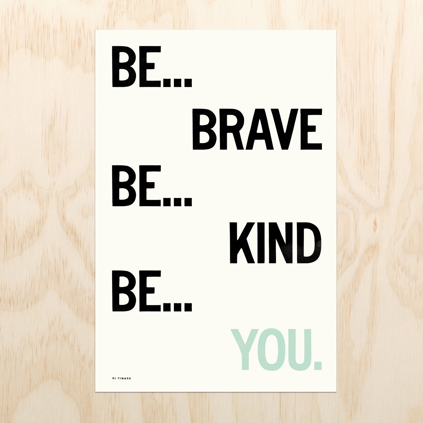 Be Brave. Be Kind. Be You.