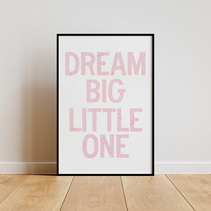 Dream Big Little One