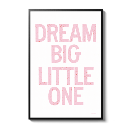Dream Big Little One