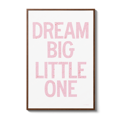 Dream Big Little One